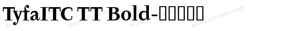 TyfaITC TT Bold字体转换